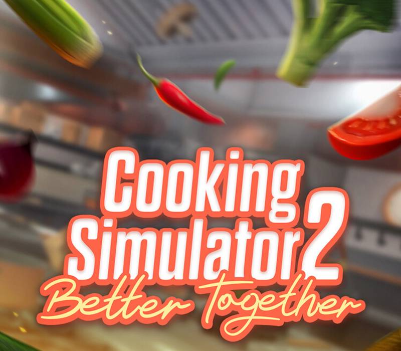 Cooking Simulator 2: Better Together PC Steam CD-Key